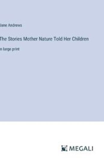 The Stories Mother Nature Told Her Children