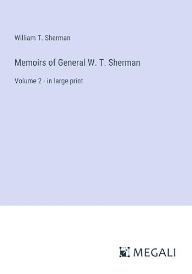 Memoirs of General W. T. Sherman