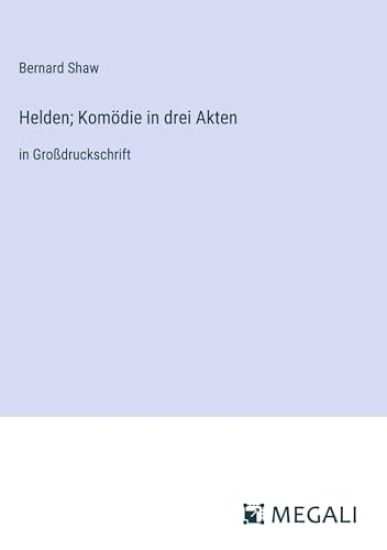 Helden; Komödie in drei Akten
