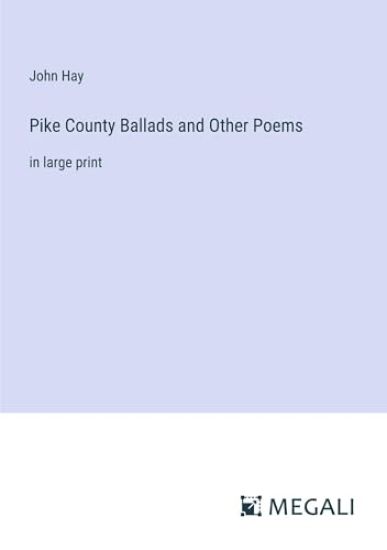 Pike County Ballads and Other Poems