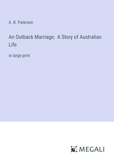 An Outback Marriage; A Story of Australian Life