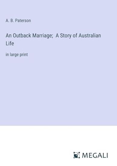 An Outback Marriage; A Story of Australian Life