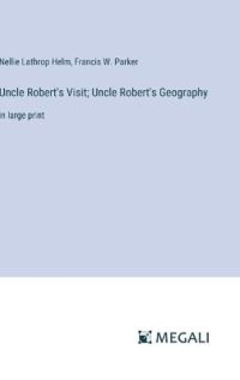 Uncle Robert's Visit; Uncle Robert's Geography