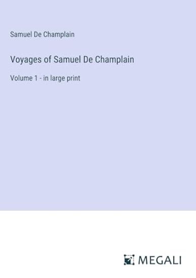Voyages of Samuel De Champlain