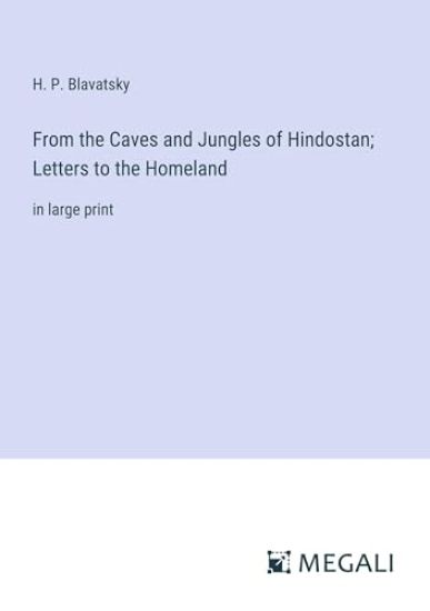 From the Caves and Jungles of Hindostan; Letters to the Homeland