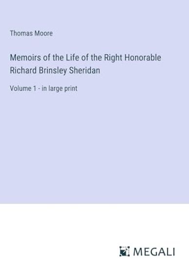 Memoirs of the Life of the Right Honorable Richard Brinsley Sheridan