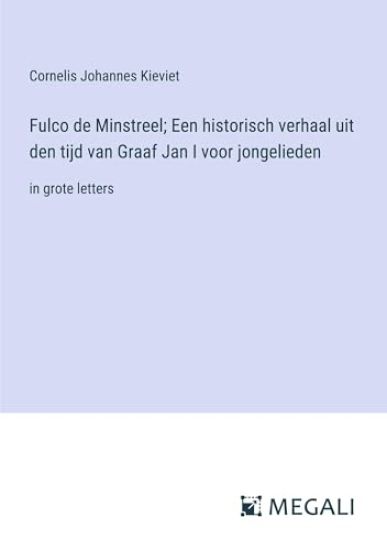 Fulco de Minstreel; Een historisch verhaal uit den tijd van Graaf Jan I voor jongelieden