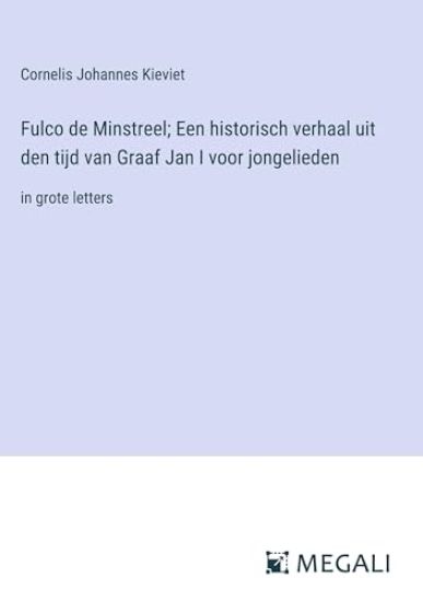 Fulco de Minstreel; Een historisch verhaal uit den tijd van Graaf Jan I voor jongelieden