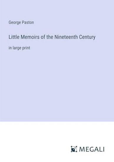 Little Memoirs of the Nineteenth Century