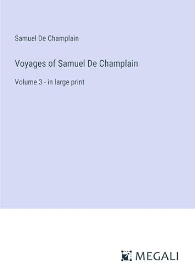 Voyages of Samuel De Champlain