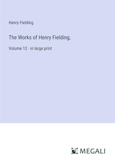 The Works of Henry Fielding,