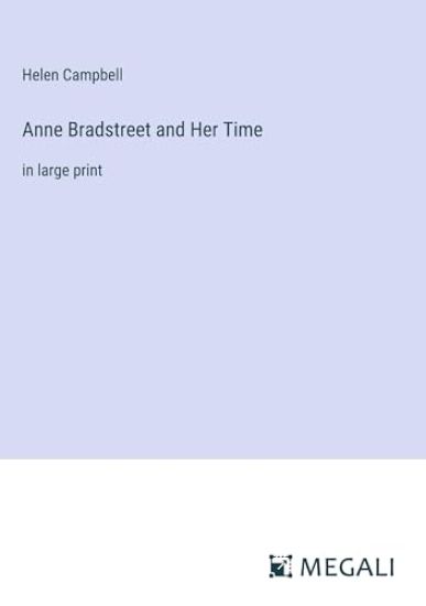 Anne Bradstreet and Her Time