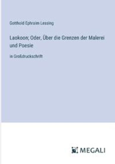 Laokoon; Oder, ?ber die Grenzen der Malerei und Poesie