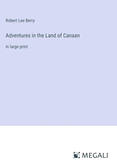 Adventures in the Land of Canaan