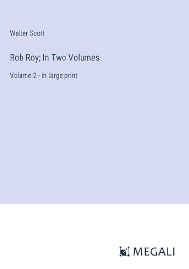 Rob Roy; In Two Volumes
