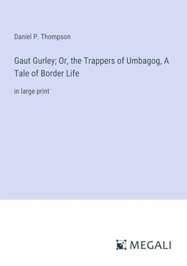 Gaut Gurley; Or, the Trappers of Umbagog, A Tale of Border Life