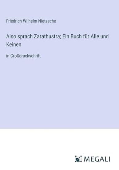 Also sprach Zarathustra; Ein Buch f?r Alle und Keinen