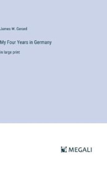 My Four Years in Germany