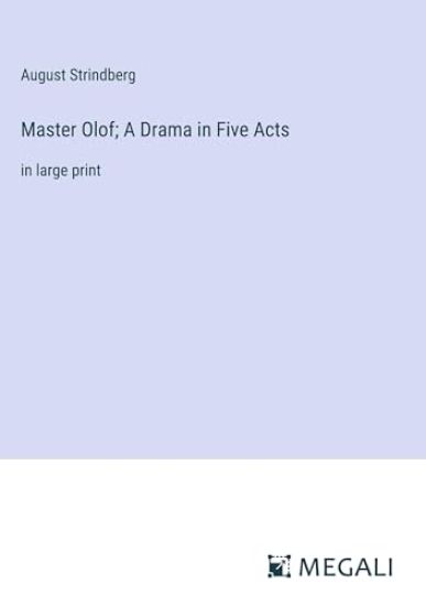 Master Olof; A Drama in Five Acts
