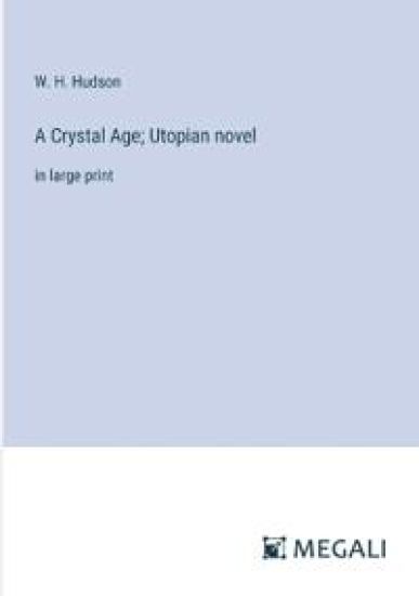 A Crystal Age; Utopian novel