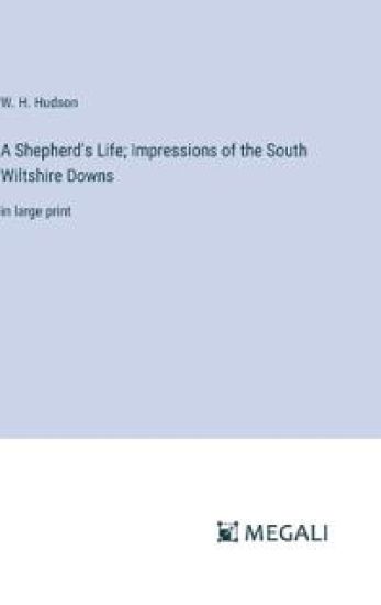 A Shepherd's Life; Impressions of the South Wiltshire Downs