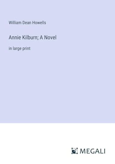 Annie Kilburn; A Novel