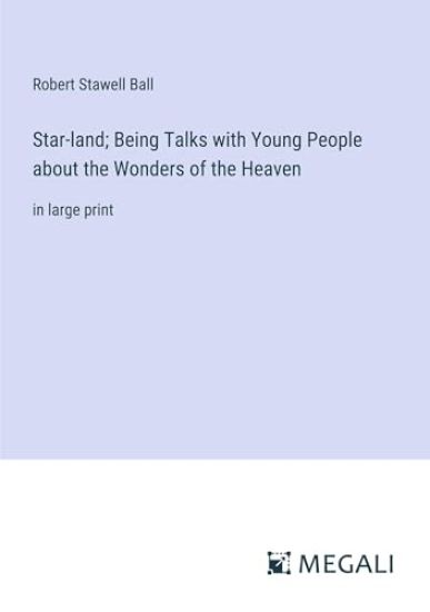 Star-land; Being Talks with Young People about the Wonders of the Heaven