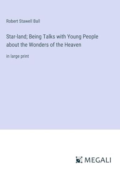 Star-land; Being Talks with Young People about the Wonders of the Heaven