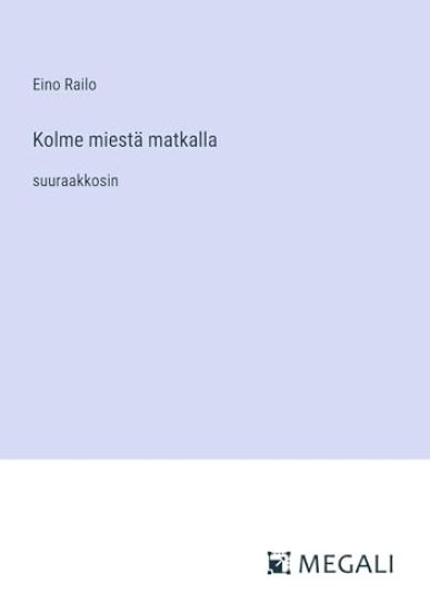 Kolme miest? matkalla