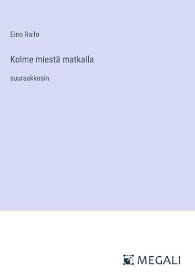 Kolme miest? matkalla