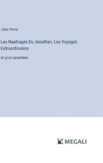 Les Naufrag?s Du Jonathan; Les Voyages Extraordinaires