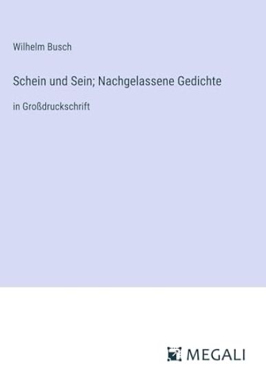 Schein und Sein; Nachgelassene Gedichte