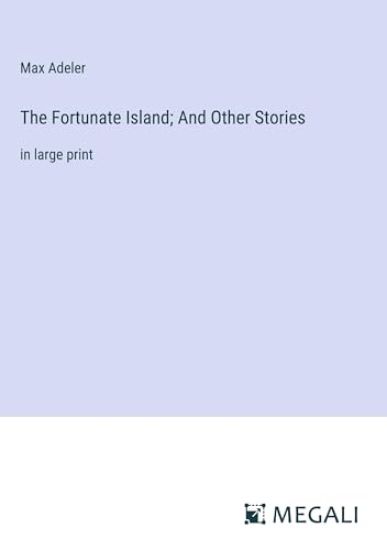The Fortunate Island; And Other Stories