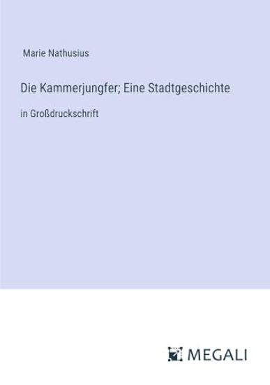 Die Kammerjungfer; Eine Stadtgeschichte