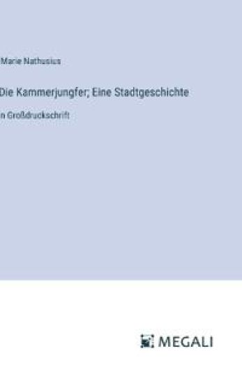 Die Kammerjungfer; Eine Stadtgeschichte