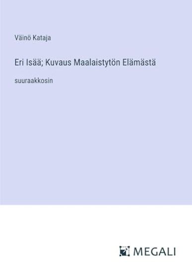 Eri Isää; Kuvaus Maalaistytön Elämästä