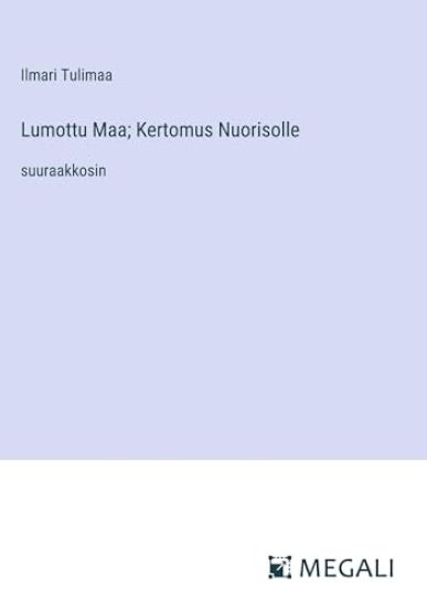 Lumottu Maa; Kertomus Nuorisolle