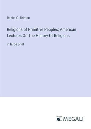 Religions of Primitive Peoples; American Lectures On The History Of Religions