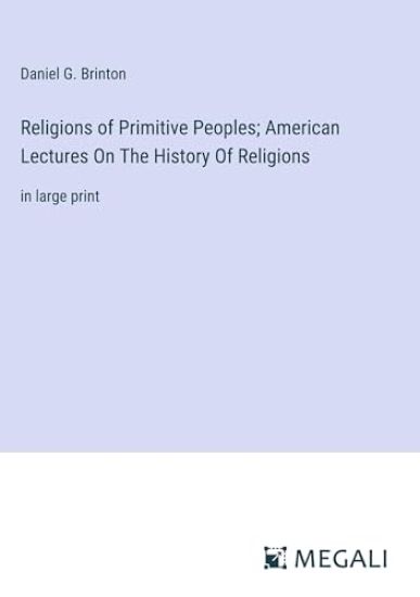 Religions of Primitive Peoples; American Lectures On The History Of Religions
