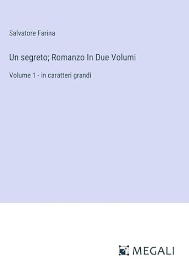 Un segreto; Romanzo In Due Volumi