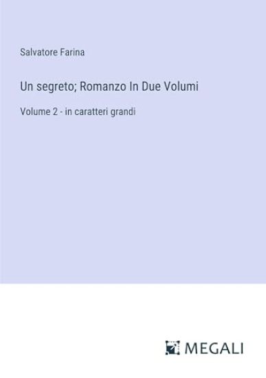 Un segreto; Romanzo In Due Volumi