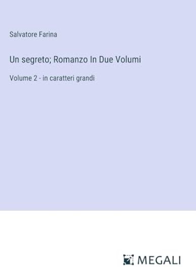 Un segreto; Romanzo In Due Volumi