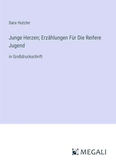Junge Herzen; Erz?hlungen F?r Die Reifere Jugend