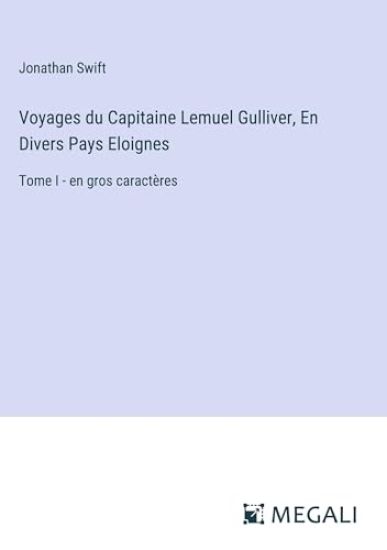 Voyages du Capitaine Lemuel Gulliver, En Divers Pays Eloignes