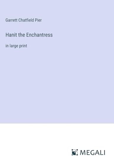 Hanit the Enchantress: in large print