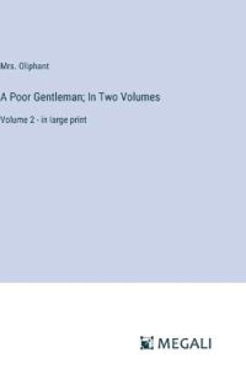 A Poor Gentleman; In Two Volumes: Volume 2 - in large print