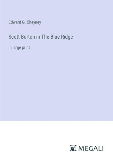 Scott Burton in The Blue Ridge: in large print