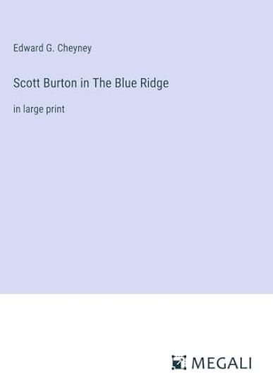 Scott Burton in The Blue Ridge: in large print