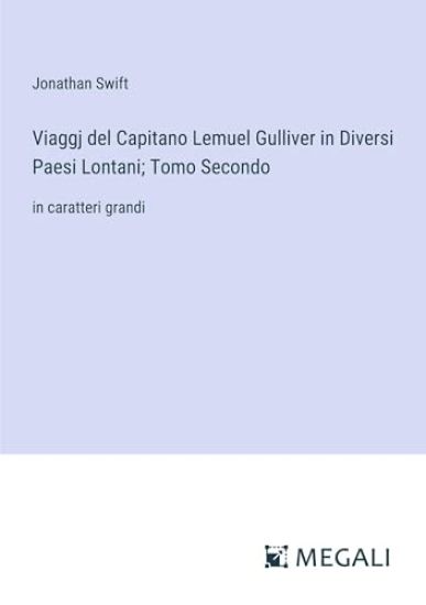 Viaggj del Capitano Lemuel Gulliver in Diversi Paesi Lontani; Tomo Secondo