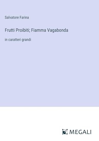 Frutti Proibiti; Fiamma Vagabonda